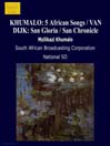 KHUMALO: 5 African Songs / VAN DIJK: San Gloria / San Chronicle
